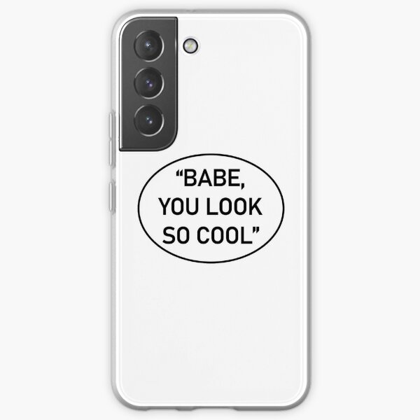 "Babe, you look so cool" Samsung Galaxy Soft Case RB2510 product Offical the1975 Merch