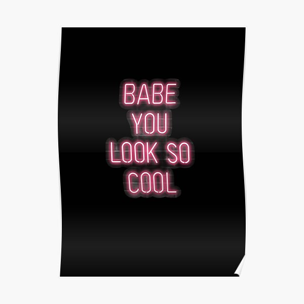 Babe You Look So Cool  Poster RB2510 product Offical the1975 Merch