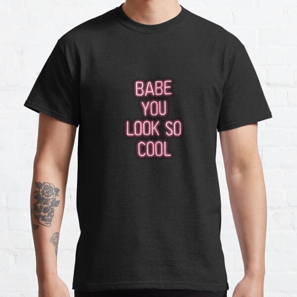 Babe You Look So Cool Black Classic T-Shirt RB2510 product Offical the1975 Merch